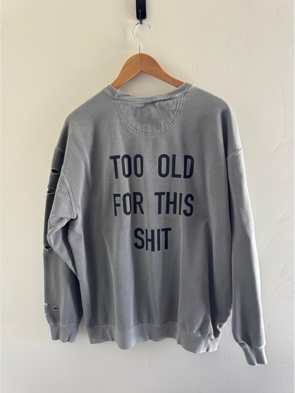 Distressed by HB Custom “Too Old For This Shit” Oversized Sweatshirt XL